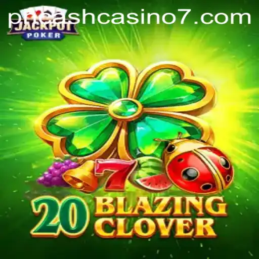 Exploring 20BlazingClover: A Unique Offering in PH Cash Casino