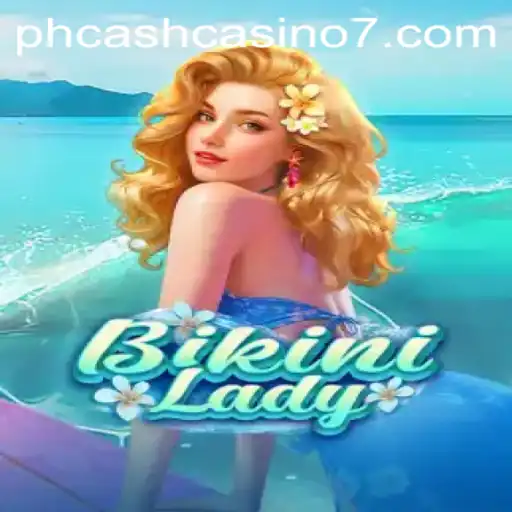 Dive into the Excitement of BikiniLady: The Ultimate PH Cash Casino Experience