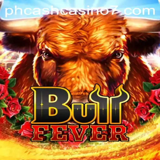 BullFever: Exciting Gameplay in PH Cash Casino