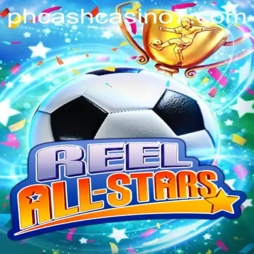 ReelAllStars: Dive Into the Exciting World of PH Cash Casino