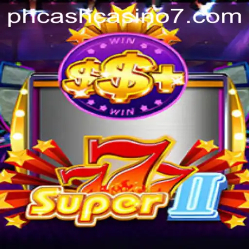 Explore Super777II: An Gaming Experience with PH Cash Casino