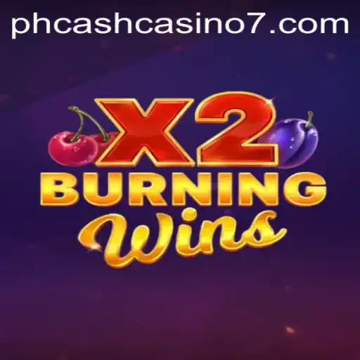 BurningWinsX2: The Exciting World of Classic Slot Gaming at PH Cash Casino