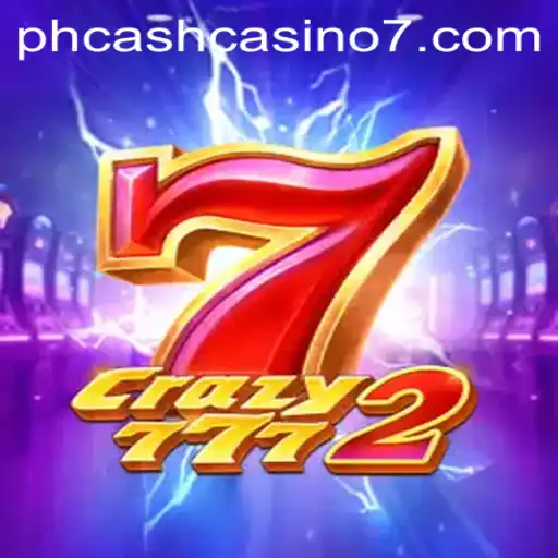 Dive into the Excitement of Crazy7772: A New Spin on PH Cash Casino