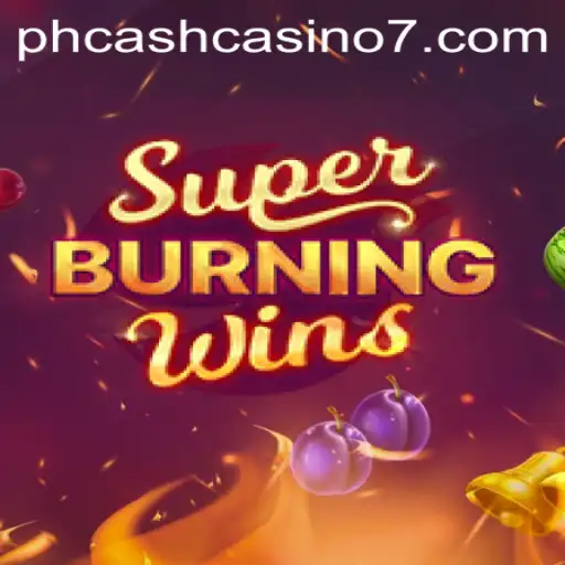 Experience Classic Casino Thrills with SuperBurningWins at PH Cash Casino